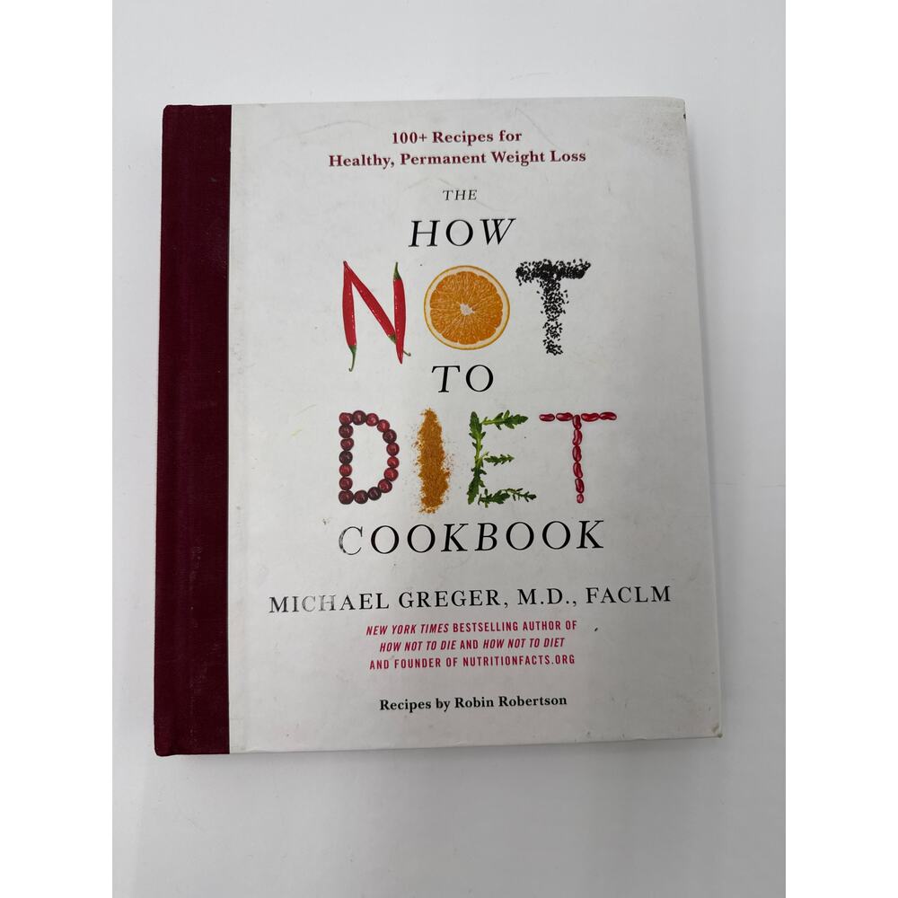 How Not to Diet Cookbook Michael Greger MD Plant Based Recipes Hardcover